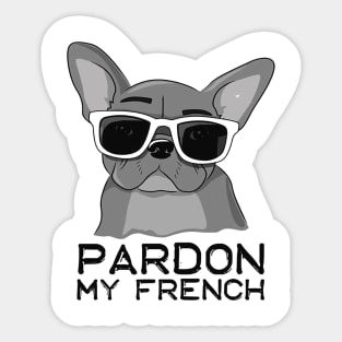 Pardon My French French Bulldog With Sunglasses Sticker